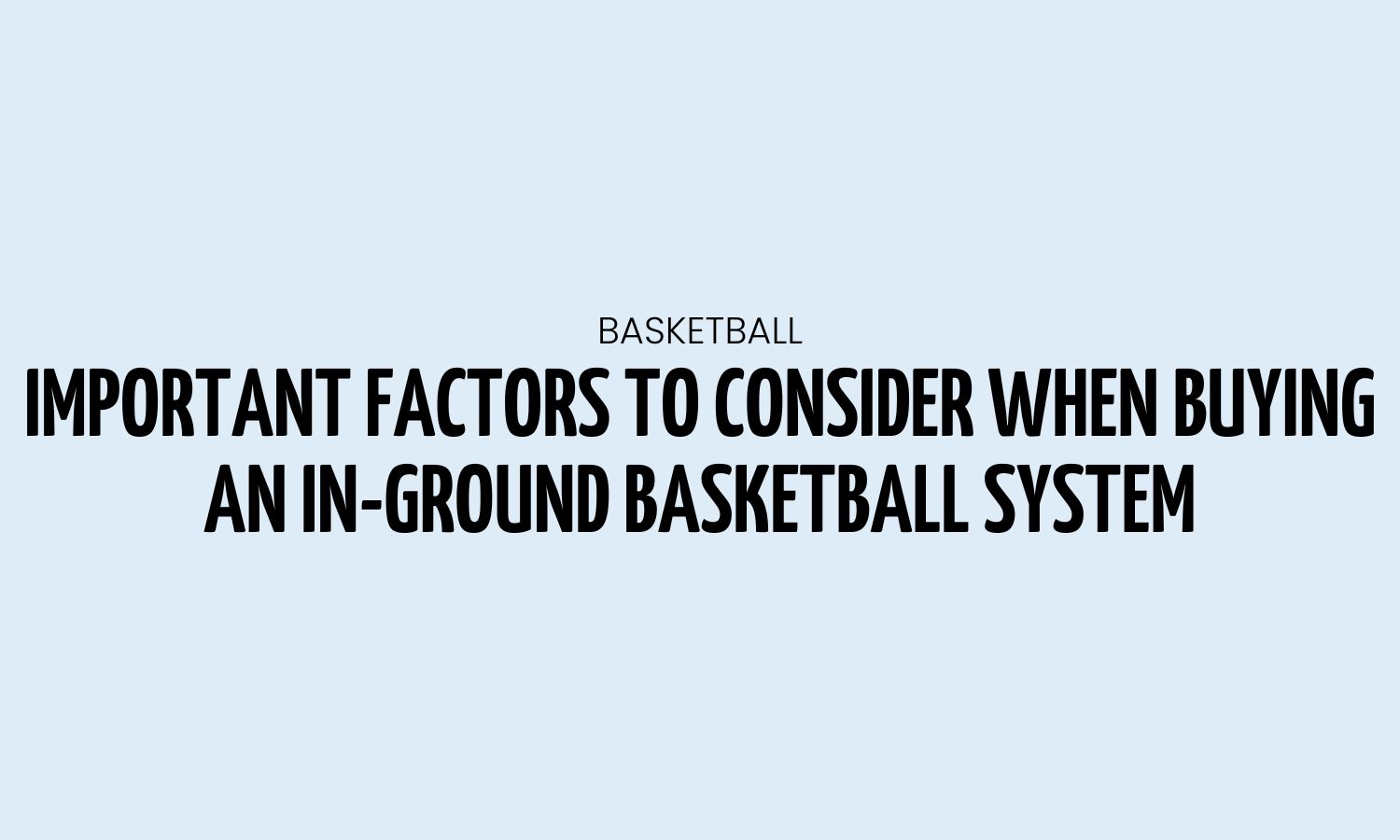 important-factors-for-inground-basketball-system